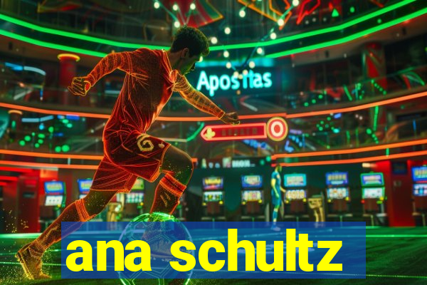 ana schultz