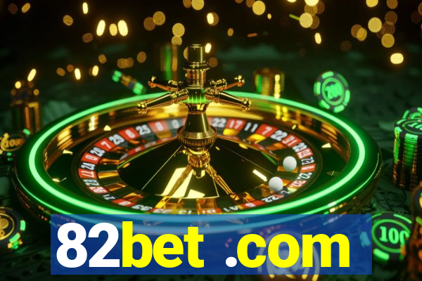 82bet .com