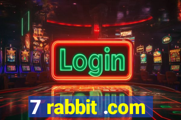 7 rabbit .com