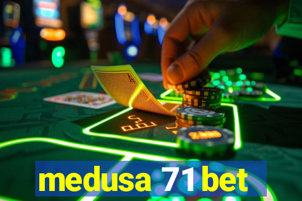 medusa 71 bet