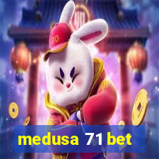 medusa 71 bet