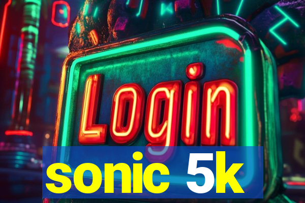 sonic 5k