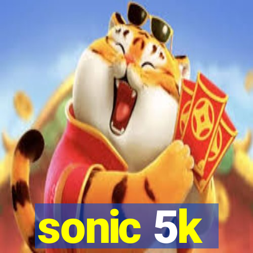 sonic 5k