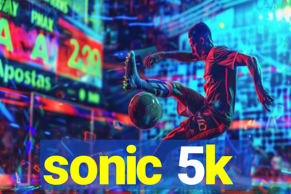 sonic 5k