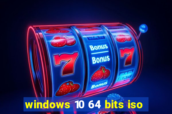 windows 10 64 bits iso