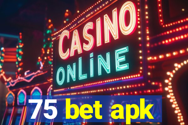 75 bet apk