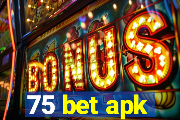 75 bet apk