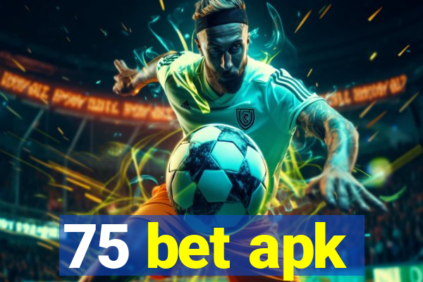 75 bet apk