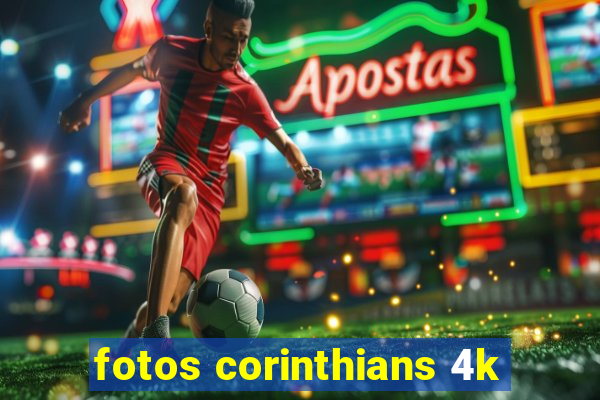 fotos corinthians 4k