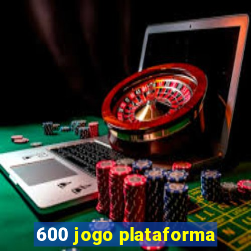 600 jogo plataforma