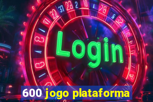 600 jogo plataforma