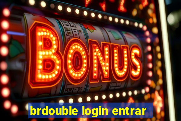 brdouble login entrar