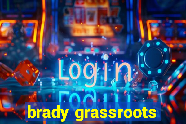 brady grassroots