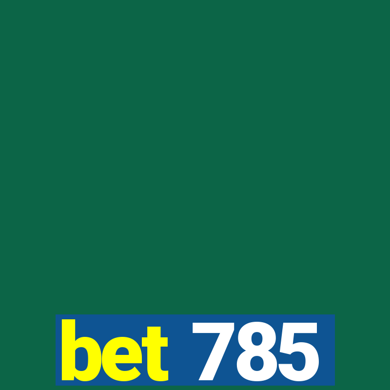 bet 785