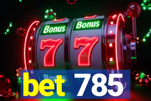 bet 785