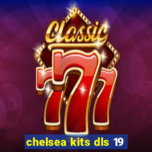 chelsea kits dls 19