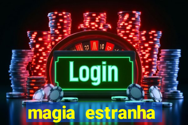 magia estranha filme completo dublado google drive