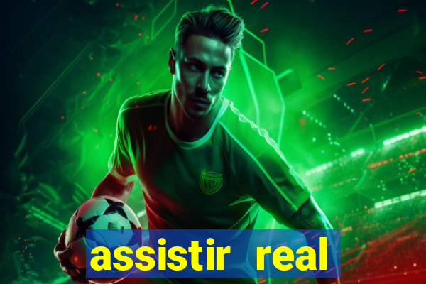 assistir real madrid ao vivo, multicanais