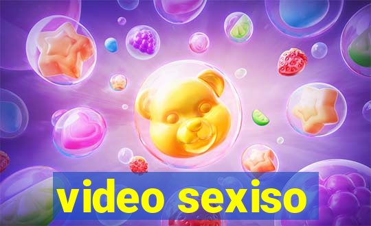 video sexiso