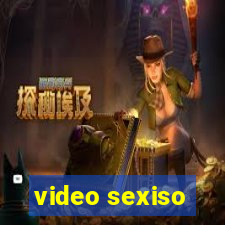 video sexiso