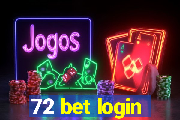 72 bet login