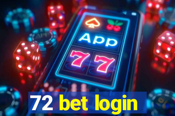 72 bet login