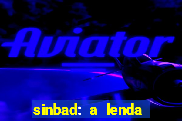 sinbad: a lenda dos sete mares dublado filme completo dublado download