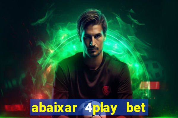 abaixar 4play bet baixar app