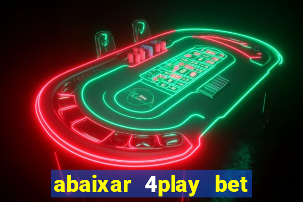 abaixar 4play bet baixar app