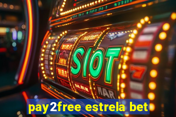 pay2free estrela bet