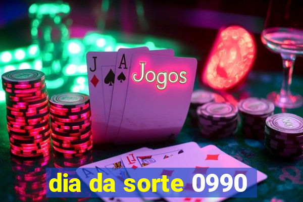 dia da sorte 0990