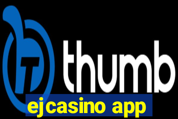 ejcasino app