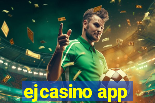 ejcasino app