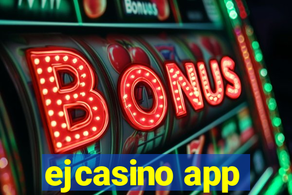 ejcasino app