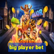 big player bet