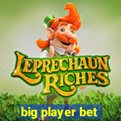 big player bet