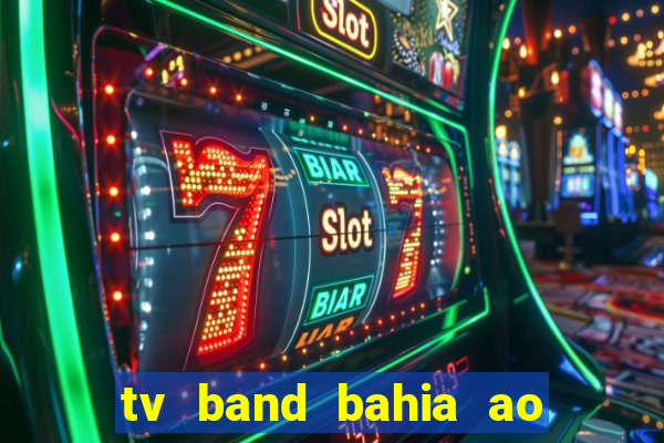 tv band bahia ao vivo online