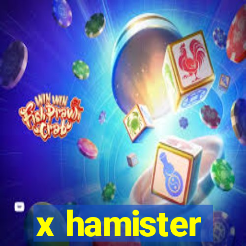 x hamister