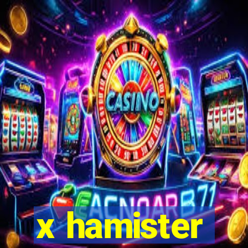 x hamister