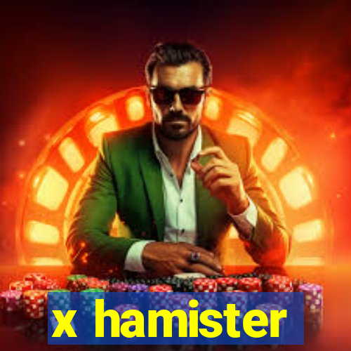 x hamister