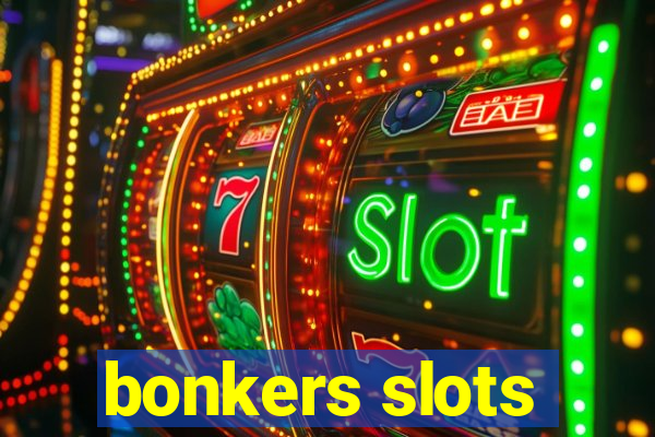 bonkers slots