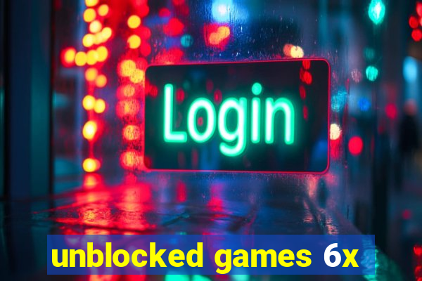 unblocked games 6x