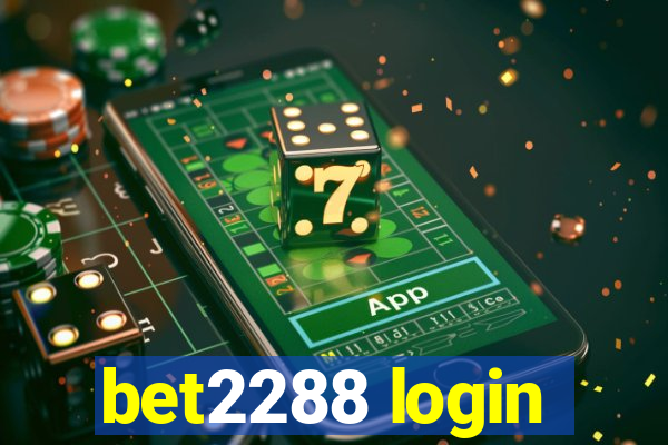 bet2288 login