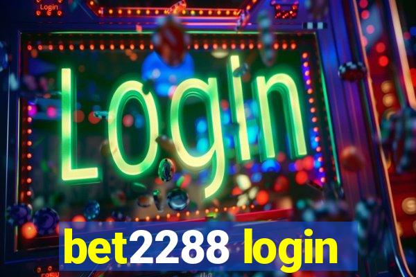 bet2288 login