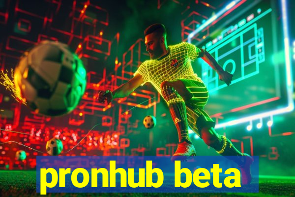 pronhub beta