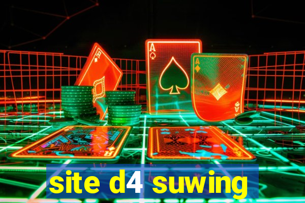 site d4 suwing