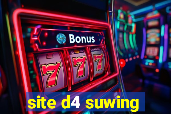 site d4 suwing