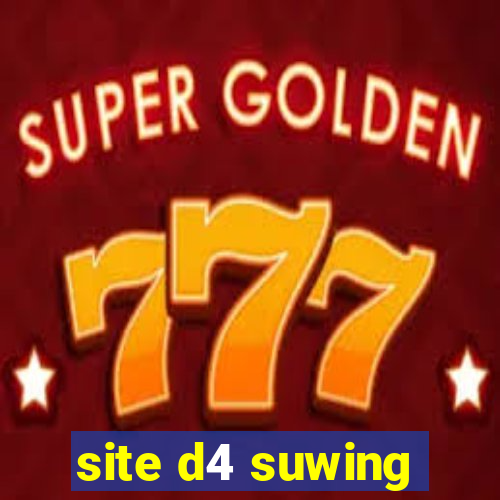 site d4 suwing