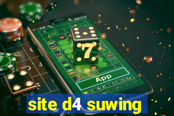 site d4 suwing