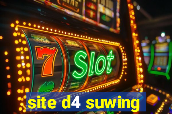 site d4 suwing